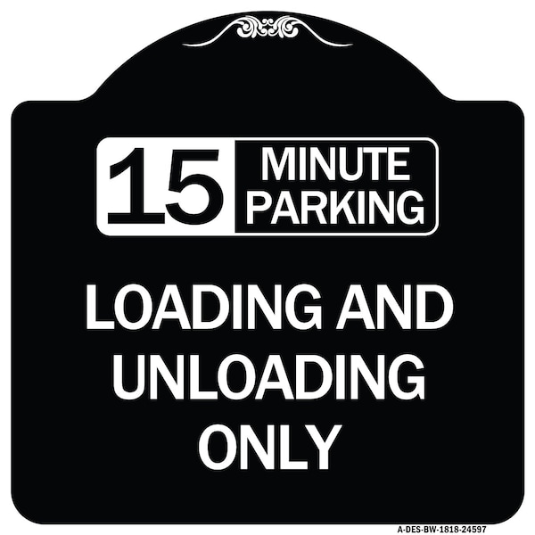 15 Minute Parking Loading and Unloading Heavy-Gauge Aluminum Sign, 18" x 18", BW-1818-24597